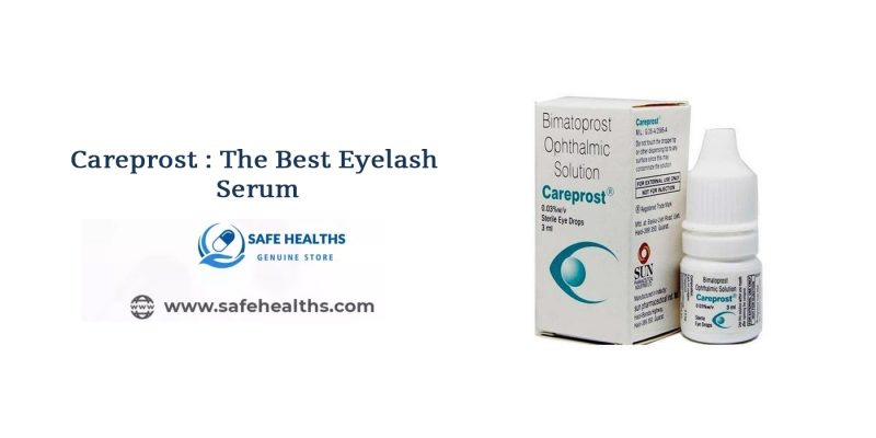 Careprost – The Best Eyelash Serum