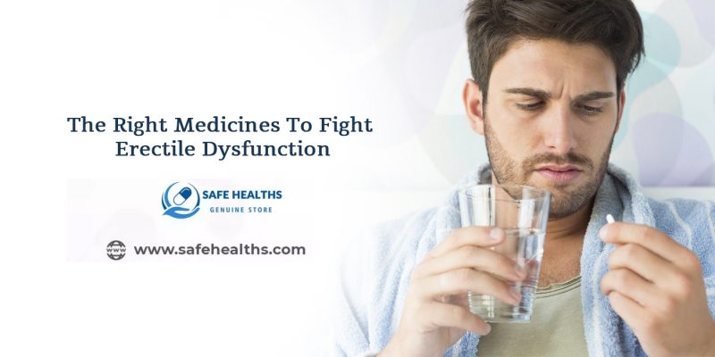 The Right Medicines To Fight Erectile Dysfunction