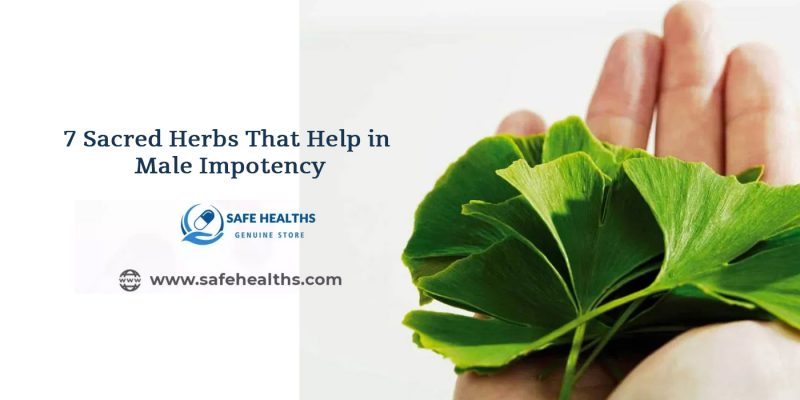7 Sacred Herbs That Help in Male Impotency