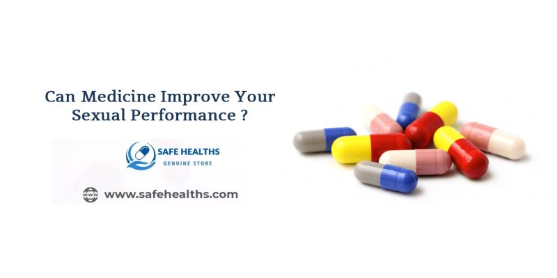 Can Medicine Improve Your Sexual Performance