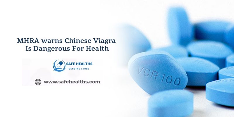MHRA warns Chinese Viagra is Dangerous For Health