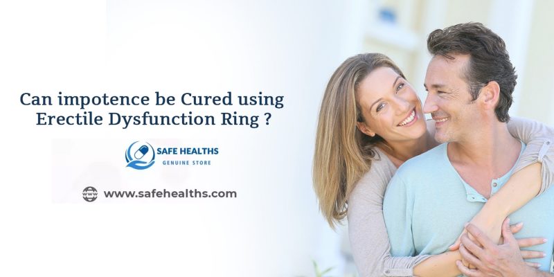 Can impotence be cured using Erectile Dysfunction Ring