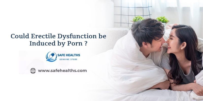 Could Erectile Dysfunction be induced by Porn