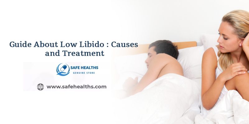 Guide About Low Libido – Causes and Treatment