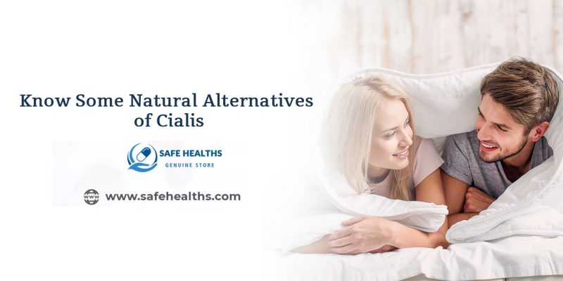 Know Some Natural Alternatives of Cialis