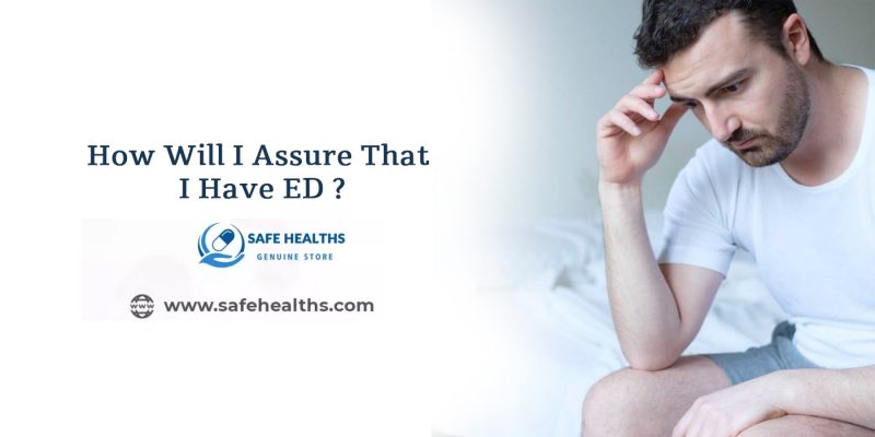 How Will I Assure That I Have ED