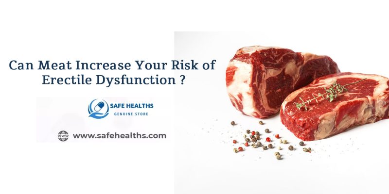 Can Meat Increase Your Risk of Erectile Dysfunction