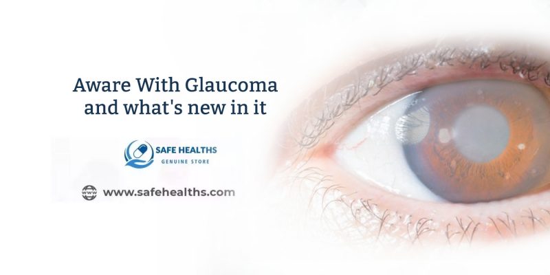 Aware With Glaucoma and what's new in it