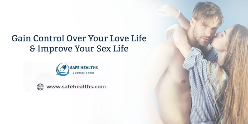Gain Control Over Your Love Life & Improve Your Sex Life