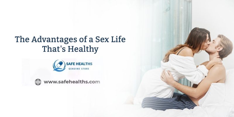 The Advantages of a Sex Life That's Healthy