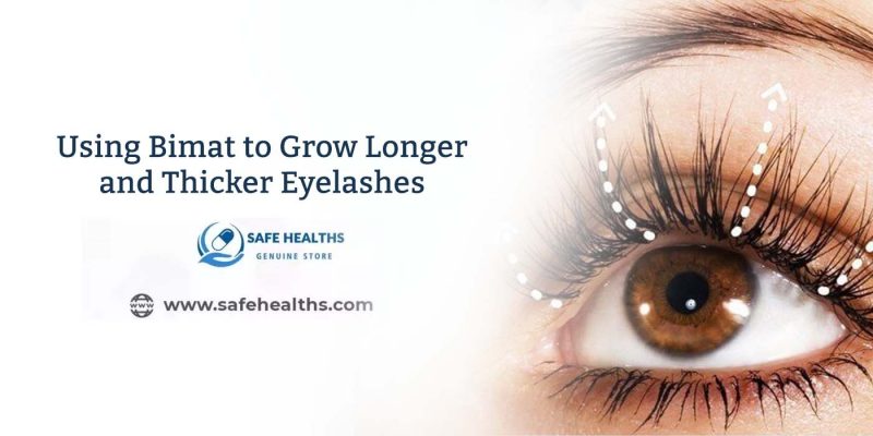 Using Bimat to Grow Longer and Thicker Eyelashes
