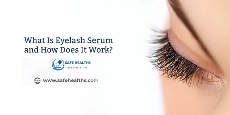 What Is Eyelash Serum and How Does It Work