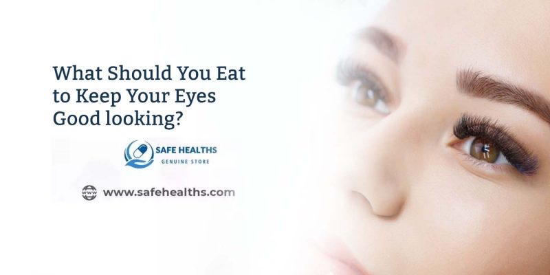 What Should You Eat to Keep Your Eyes Good looking