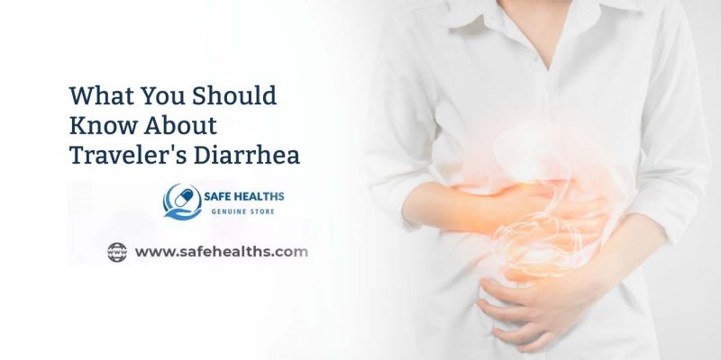 What You Should Know About Traveler's Diarrhea