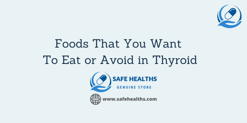 Foods That You Want To Eat or Avoid in Thyroid
