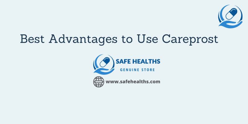 Best Advantages to Use Careprost