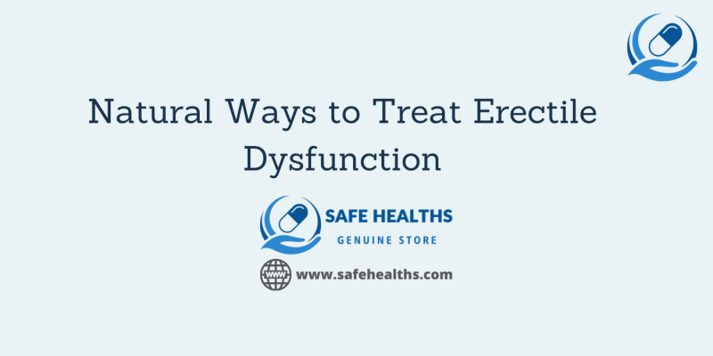 Natural Ways to Treat Erectile Dysfunction