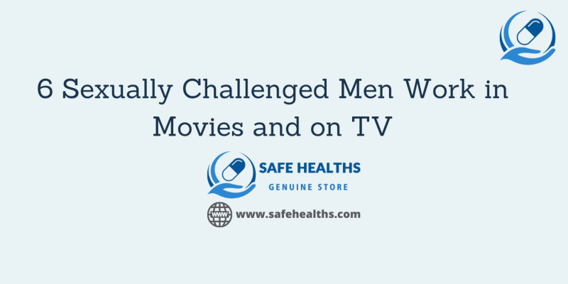 6 Sexually Challenged Men Work in Movies and on TV