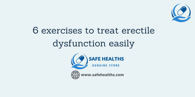 6 exercises to treat erectile dysfunction easily