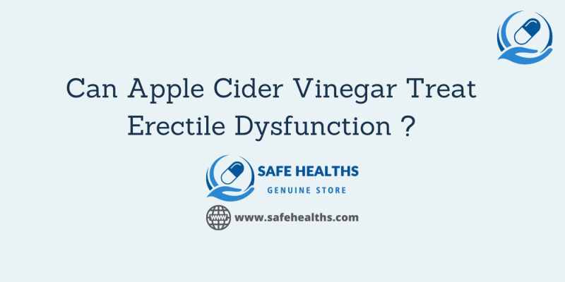 Can Apple Cider Vinegar Treat Erectile Dysfunction _