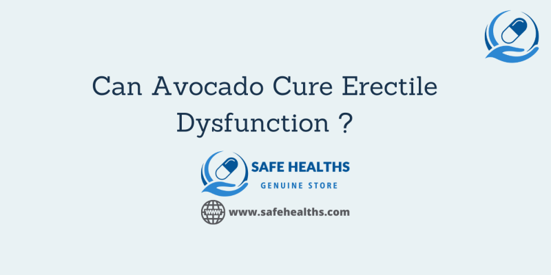 Can Avocado Cure Erectile Dysfunction _