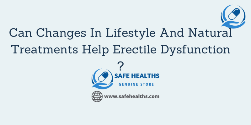 Can Changes In Lifestyle And Natural Treatments Help Erectile Dysfunction _