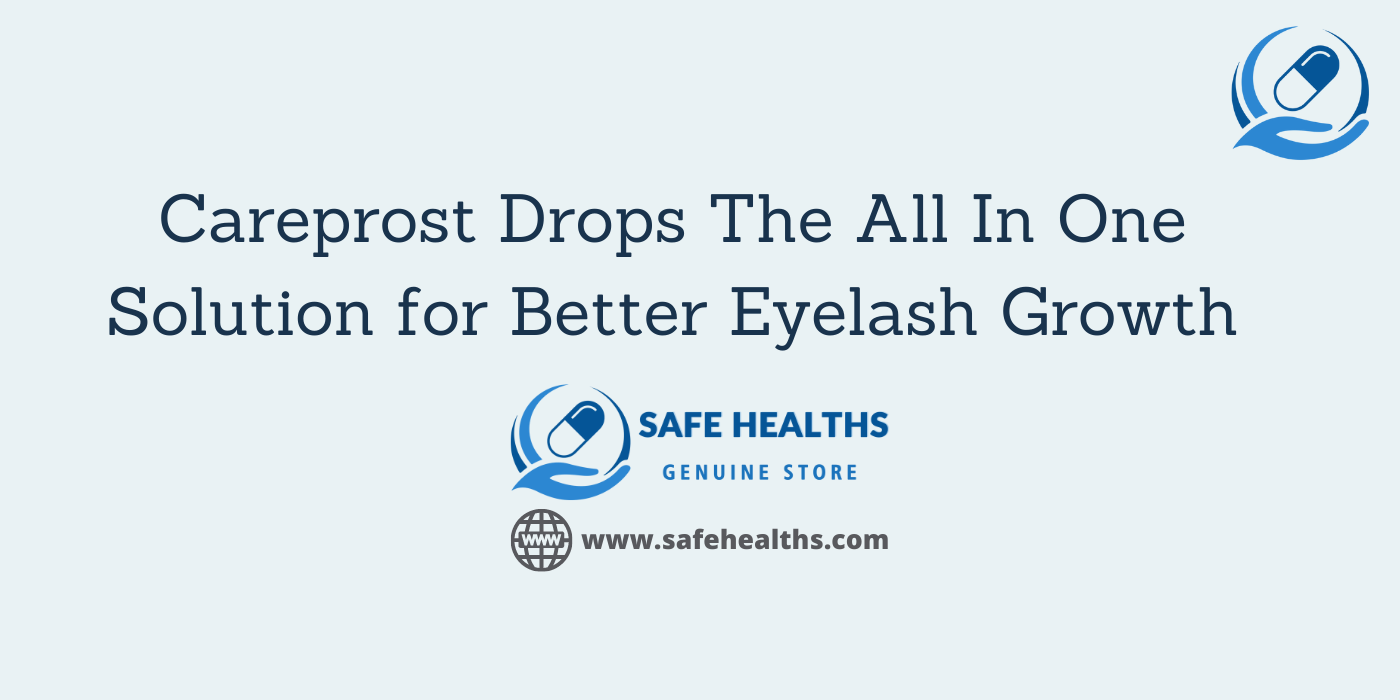 Careprost Drops The All In One Solution for Better Eyelash Growth