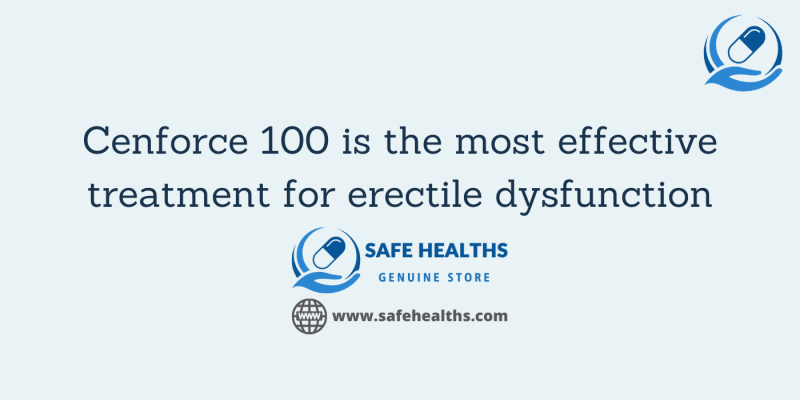 Cenforce 100 is the most effective treatment for erectile dysfunction