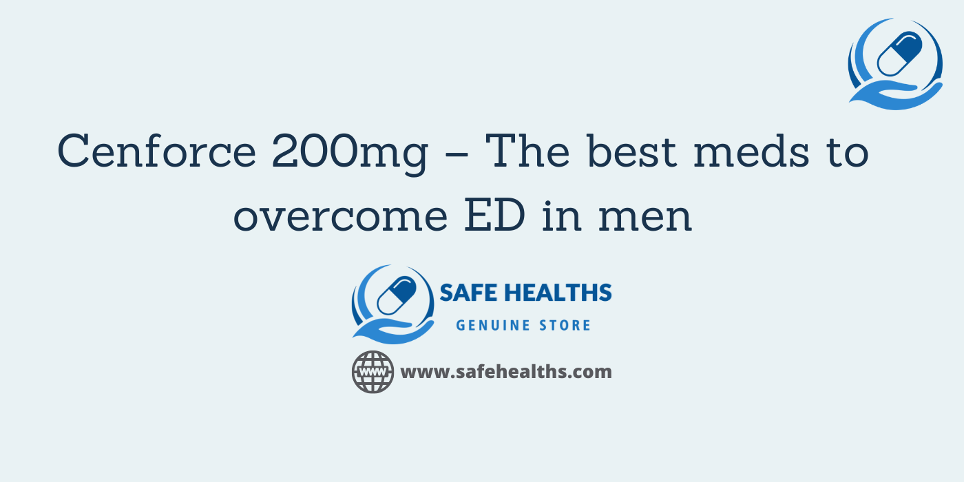 Cenforce 200mg – The best meds to overcome ED in men