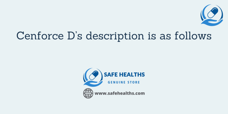 Cenforce D’s description is as follows