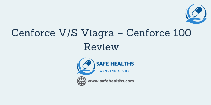 Cenforce V/S Viagra – Cenforce 100 Review