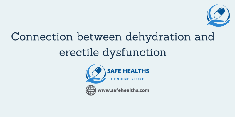 Connection between dehydration and erectile dysfunction