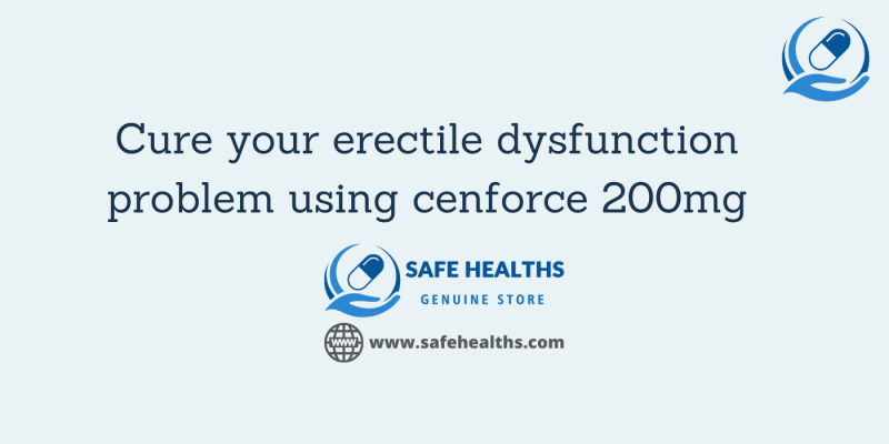 Cure your erectile dysfunction problem using cenforce 200mg
