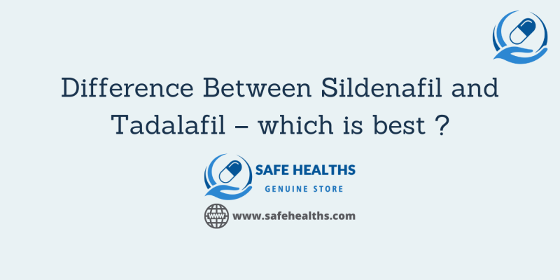 Difference Between Sildenafil and Tadalafil – which is best