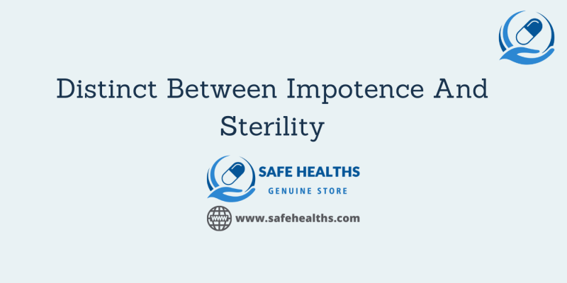 Distinct Between Impotence And Sterility