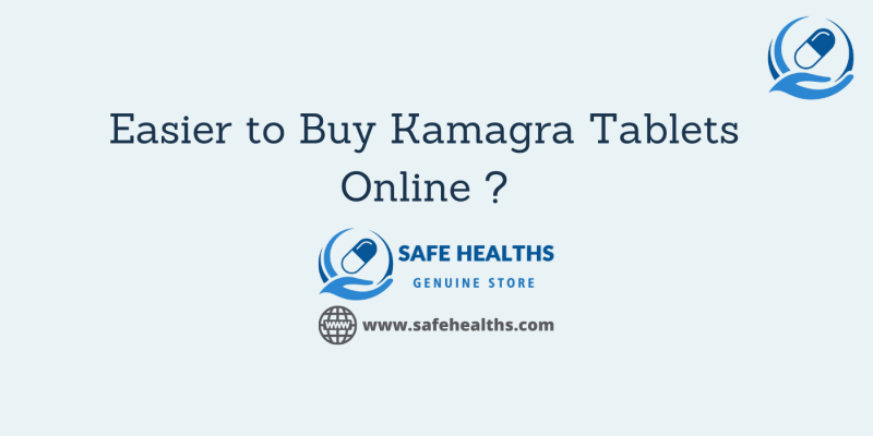 Easier to Buy Kamagra Tablets Online _