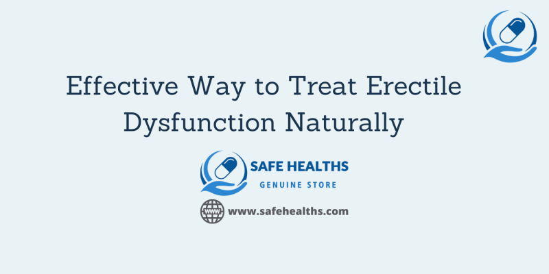 Effective Way to Treat Erectile Dysfunction Naturally