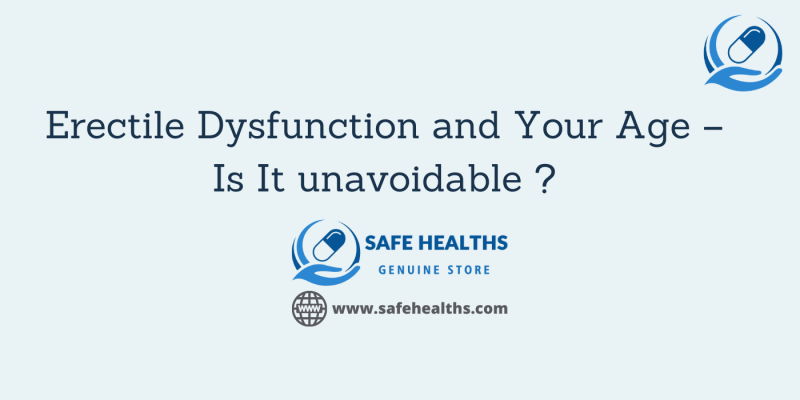Erectile Dysfunction and Your Age – Is It unavoidable _