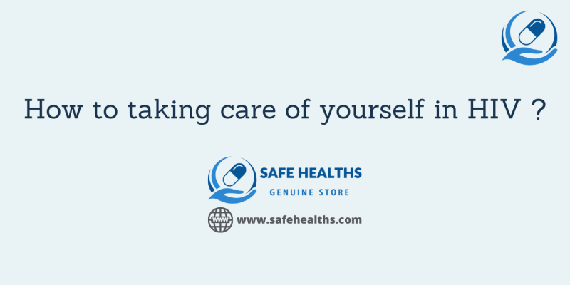 How to taking care of yourself in HIV _