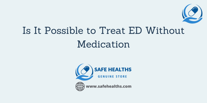 Is It Possible to Treat ED Without Medication
