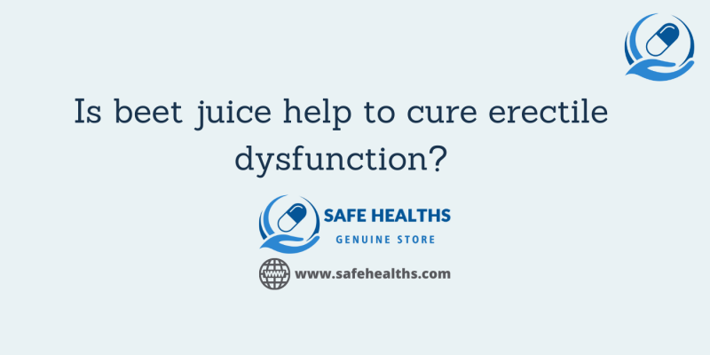 Is beet juice help to cure erectile dysfunction