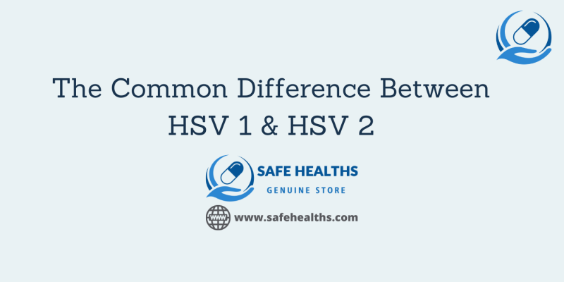 The Common Difference Between HSV 1 & HSV 2