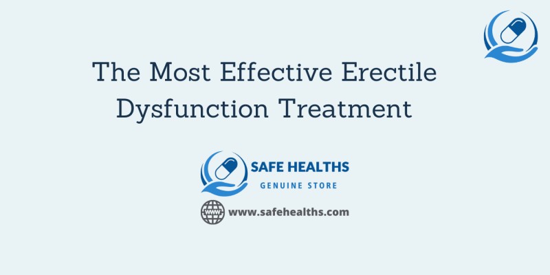 The Most Effective Erectile Dysfunction Treatment