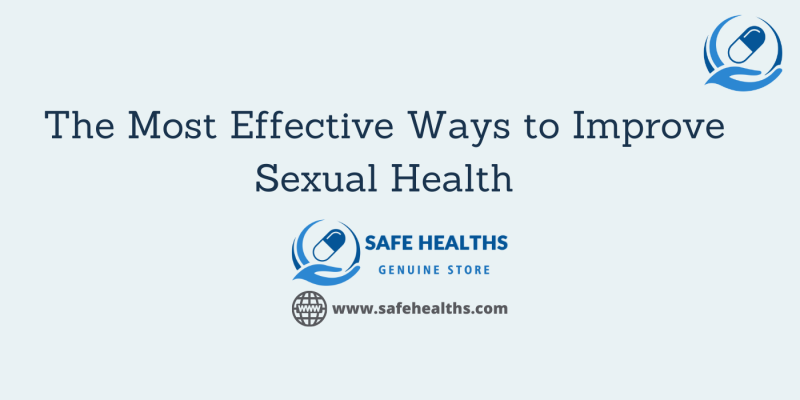 The Most Effective Ways to Improve Sexual Health