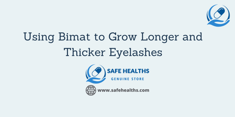 Using Bimat to Grow Longer and Thicker Eyelashes