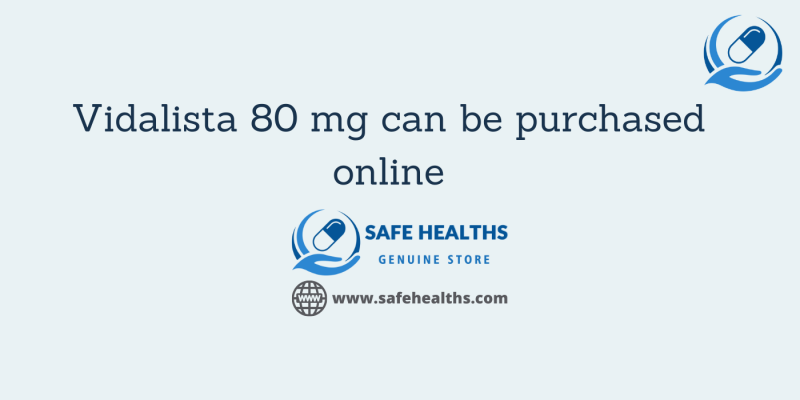 Vidalista 80 mg can be purchased online