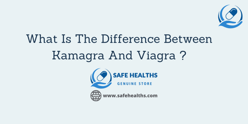 What Is The Difference Between Kamagra And Viagra