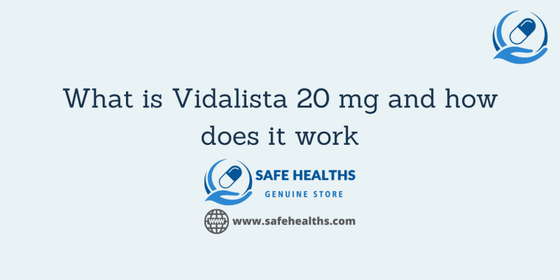 What is Vidalista 20 mg and how does it work
