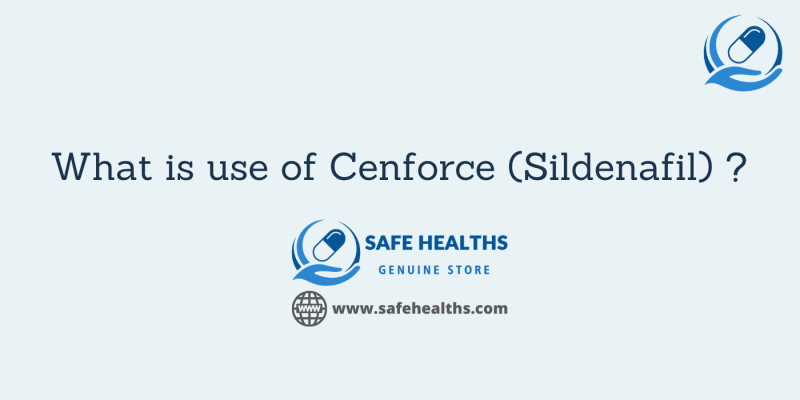 What is use of Cenforce (Sildenafil)