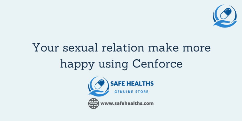 Your sexual relation make more happy using Cenforce